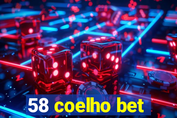 58 coelho bet